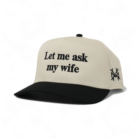 Let Me Ask My Wife Trucker Hat